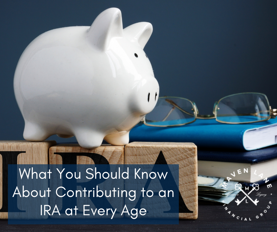 What You Should Know About Contributing to an IRA at Every Age