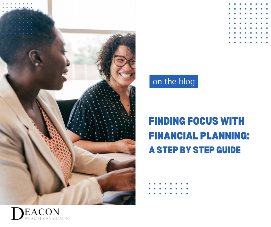 Finding Focus with Financial Planning: A Step-By-Step Guide