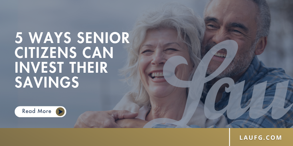5 Ways Senior Citizens Can Invest Their Savings
