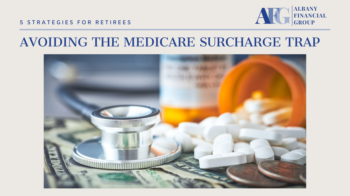 Avoiding the Medicare Surcharge Trap: 5 Strategies for Retirees