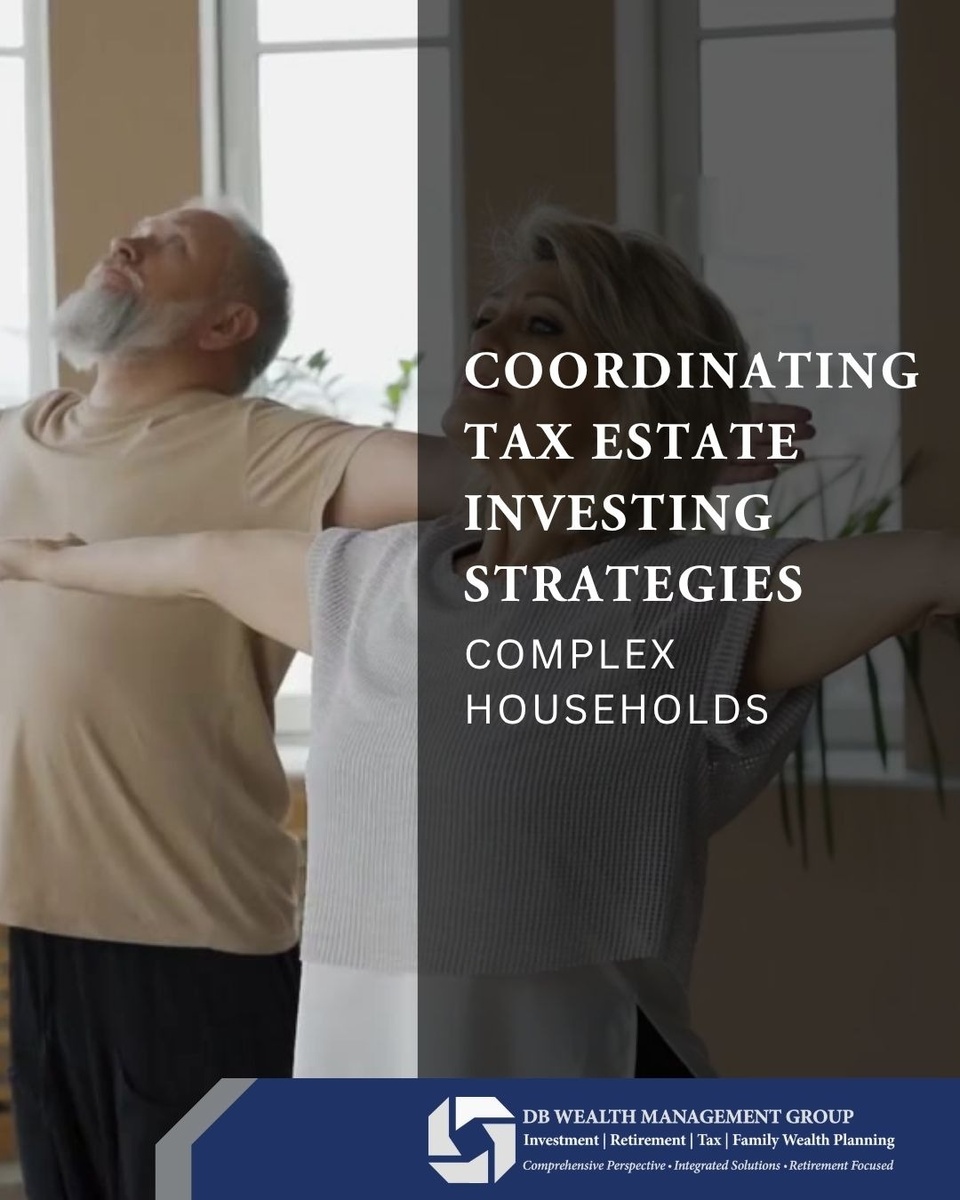 Coordinating Tax Estate Investing Strategies Complex Households