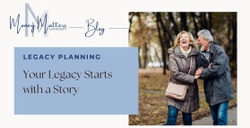 Your Legacy Starts with a Story