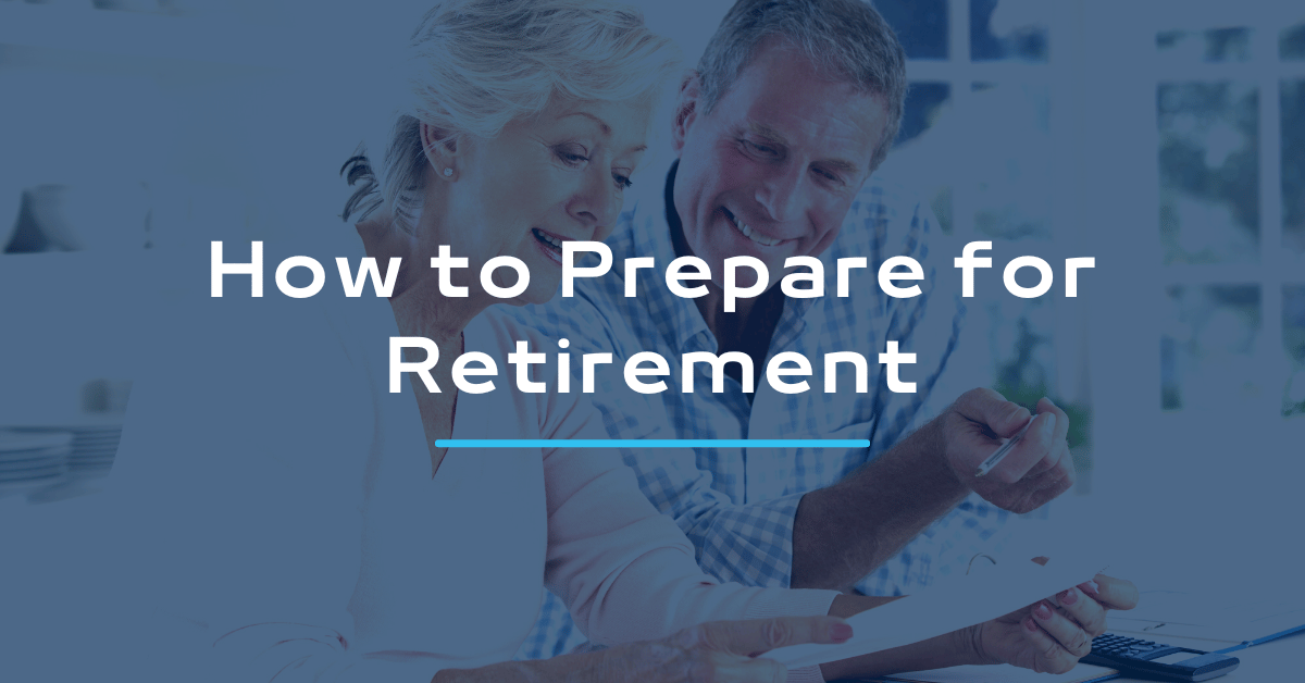 How to Prepare for Retirement