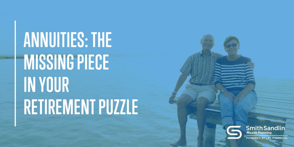 Annuities: The Missing Piece in Your Retirement Puzzle