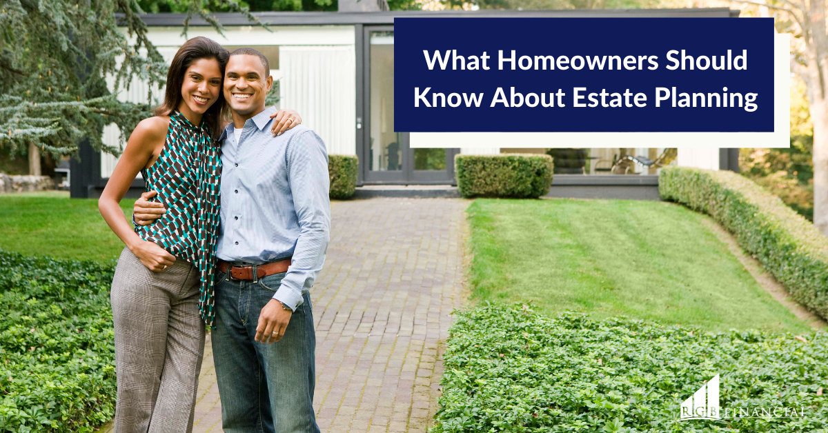 What Homeowners Should Know About Estate Planning