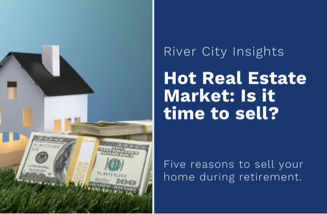 Five Reasons to Sell Your Home During Retirement