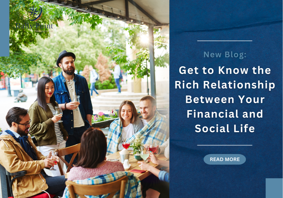 Get to Know the Rich Relationship Between Your Financial and Social Life