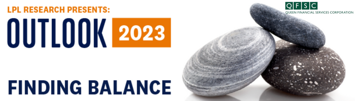 LPL Financial Research Outlook 2023: Finding Balance