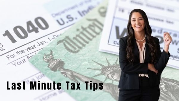 Last Minute Tips Before Tax Day