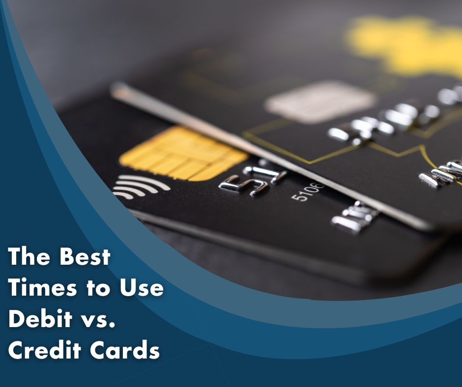 The Best Times to Use Debit vs. Credit Cards