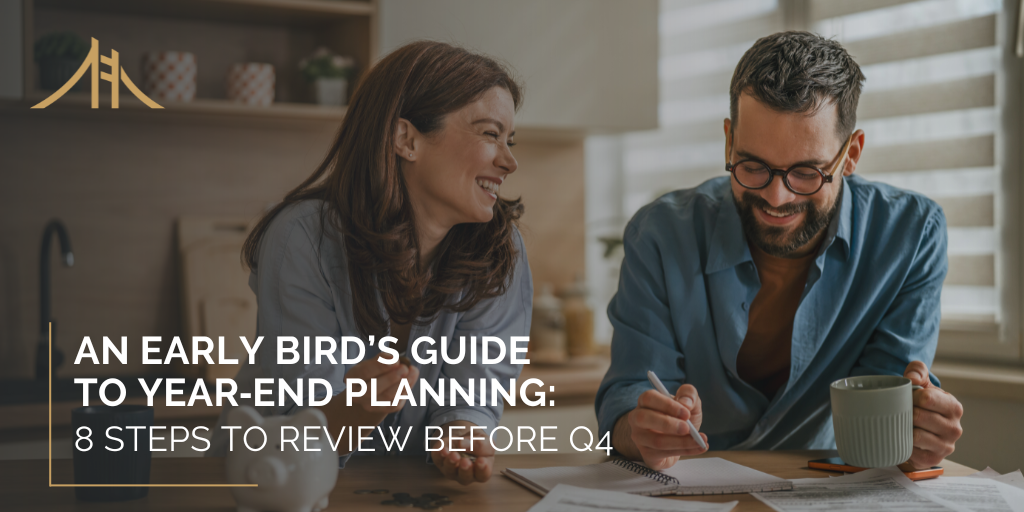 An Early Bird’s Guide to Year‑End Planning: 8 Steps to Review Before Q4