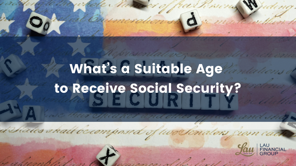 What’s a Suitable Age to Receive Social Security?