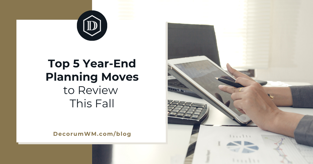 Top 5 Year-End Planning Moves to Review This Fall