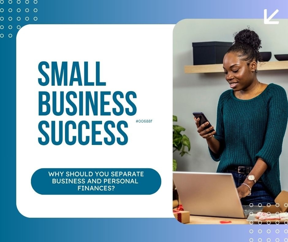 Why Should You Separate Business and Personal Finances?