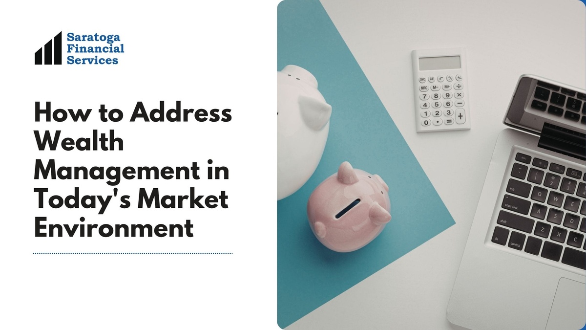 How to Address Wealth Management in Today's Market Environment