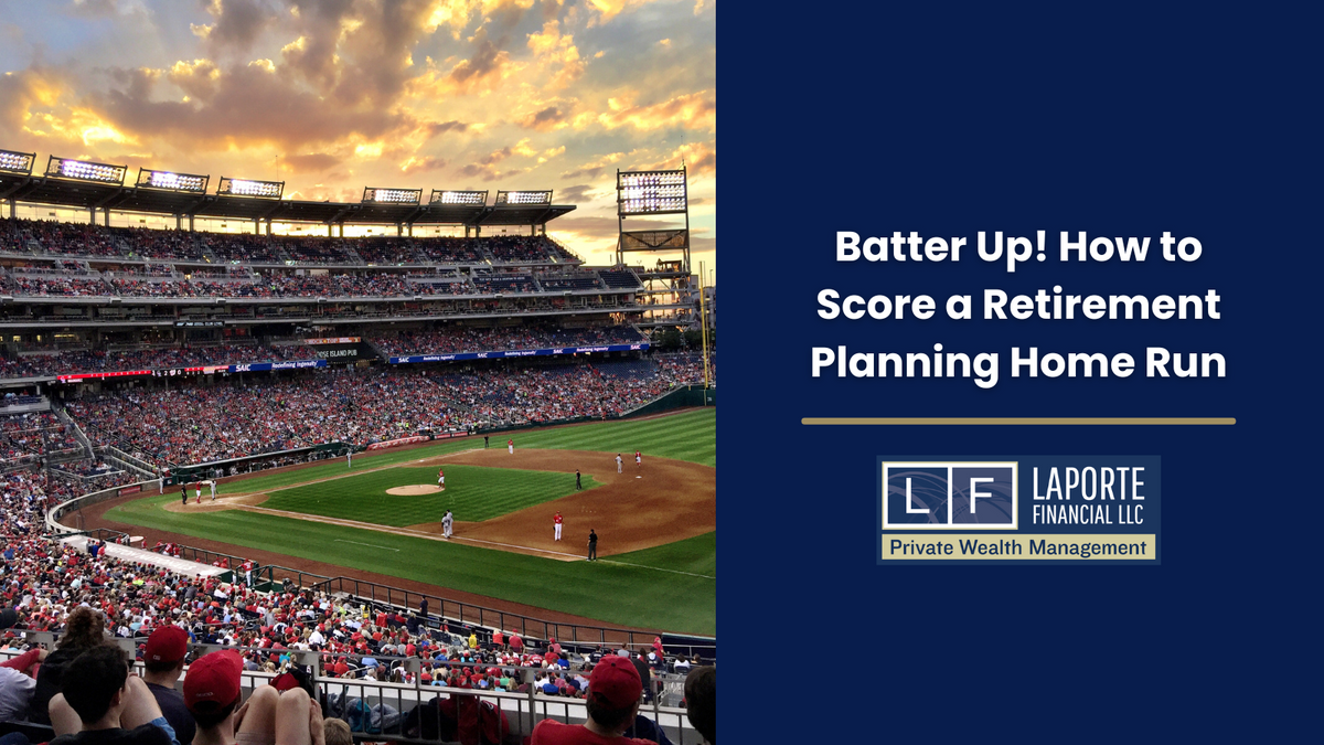 Batter Up! How to Score a Retirement Planning Home Run