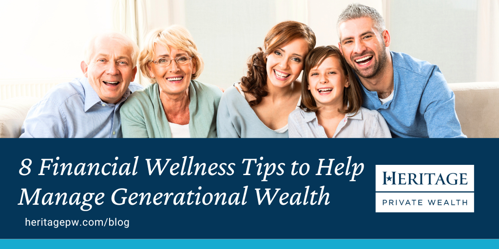 8 Financial Wellness Tips to Help Manage Generational Wealth