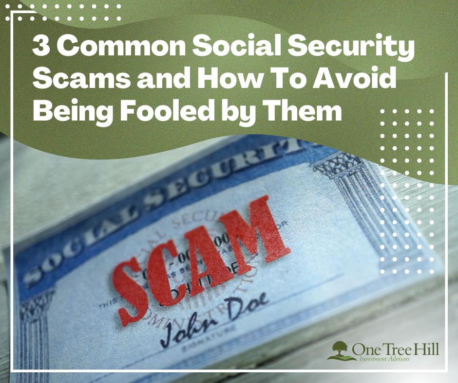 3 Common Social Security Scams and How To Avoid Being Fooled by Them