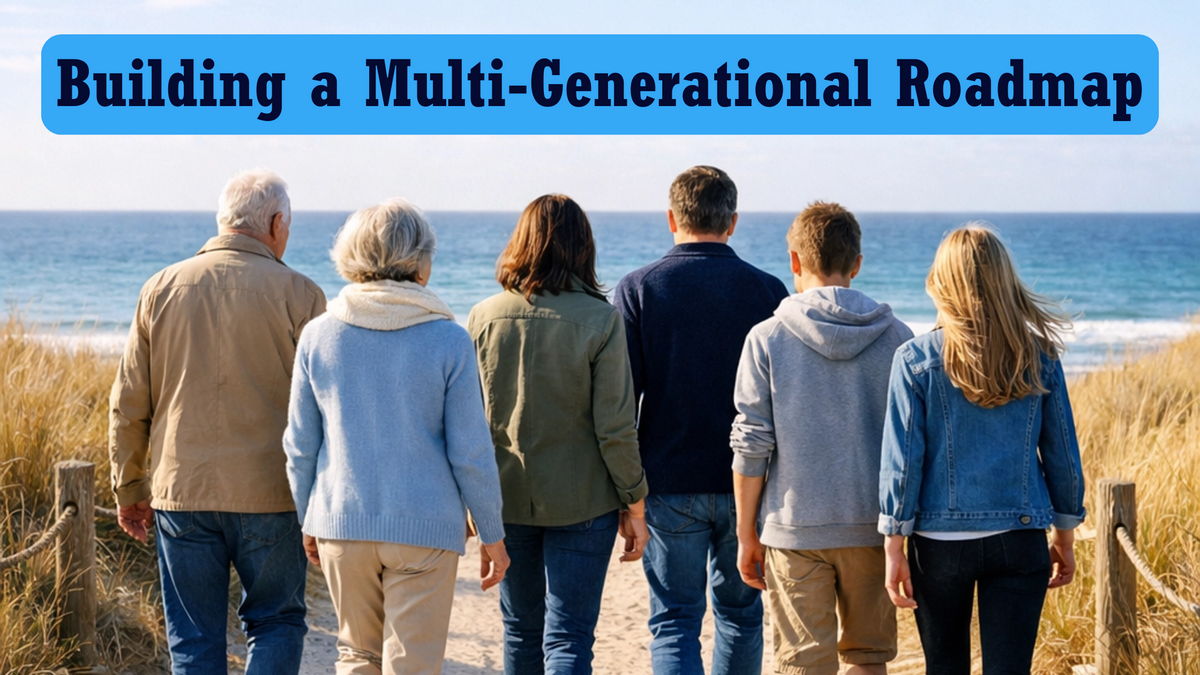 Building a Multi-Generational Roadmap: Why Family Transparency is Your Best Asset