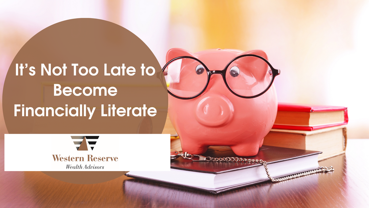 It’s Not Too Late to Become Financially Literate