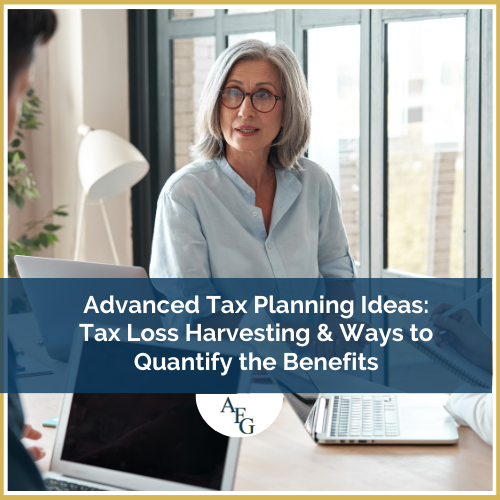 Advanced Tax Planning Ideas: Tax Loss Harvesting & Ways to Quantify the Benefits