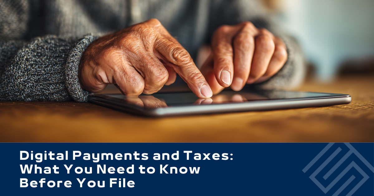 Digital Payments and Taxes: What You Need to Know Before You File