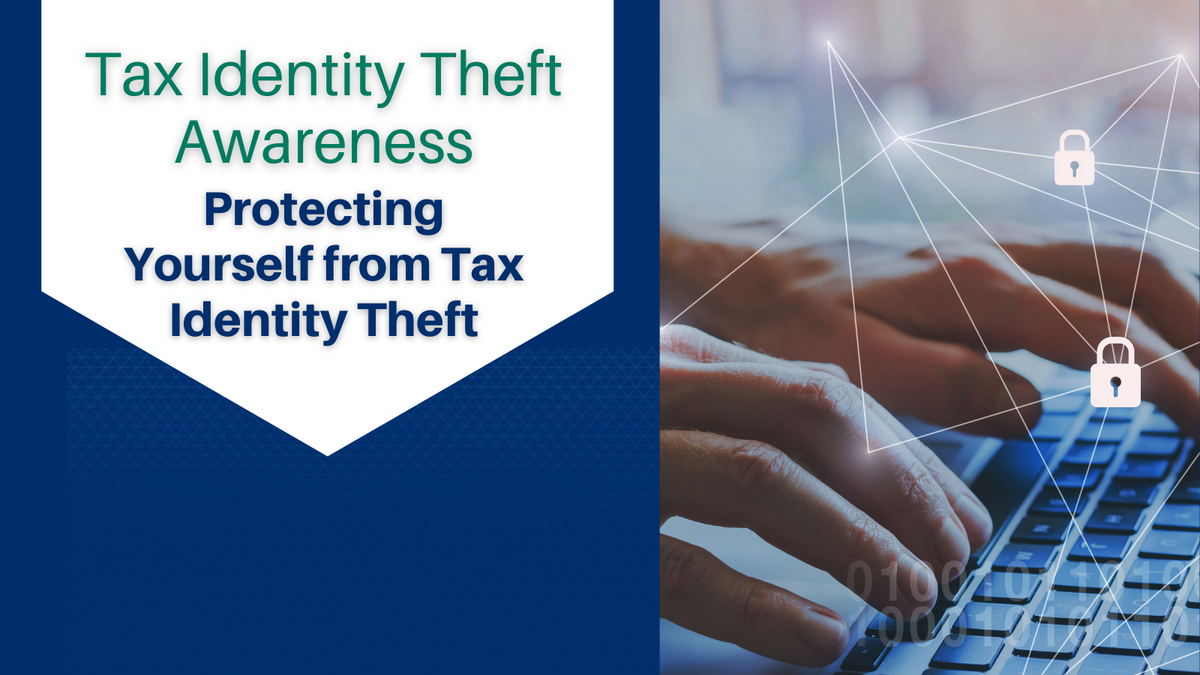 Tax Identity Theft Awareness - Protecting Yourself from Tax Identity Theft