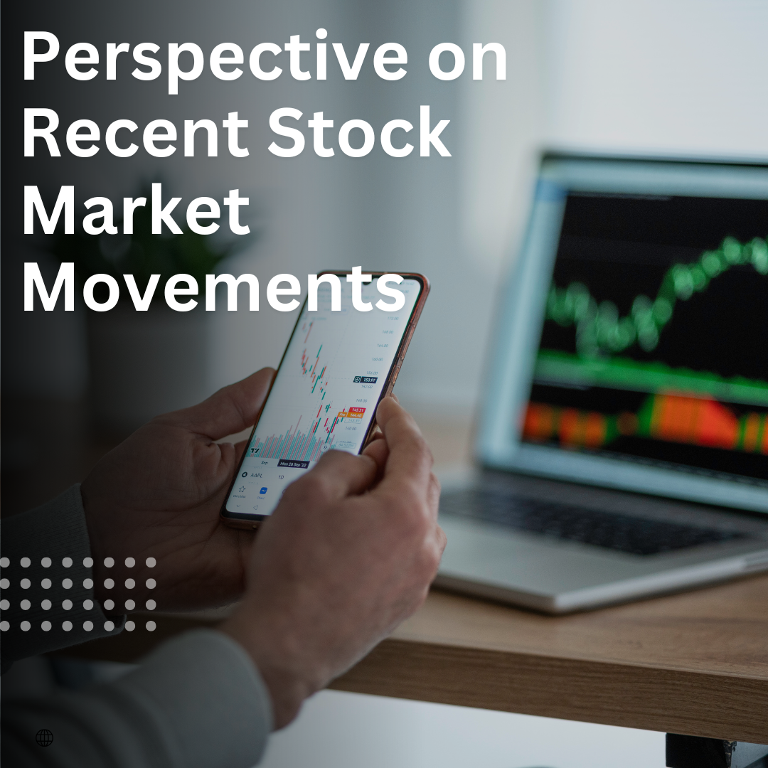 Perspective on Recent Stock Market Movements