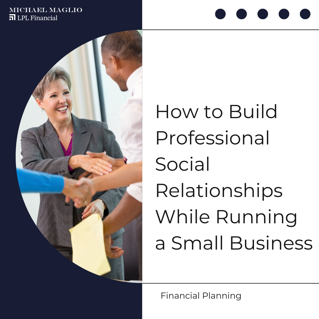 How to Build Professional Relationships While Running a Small Business