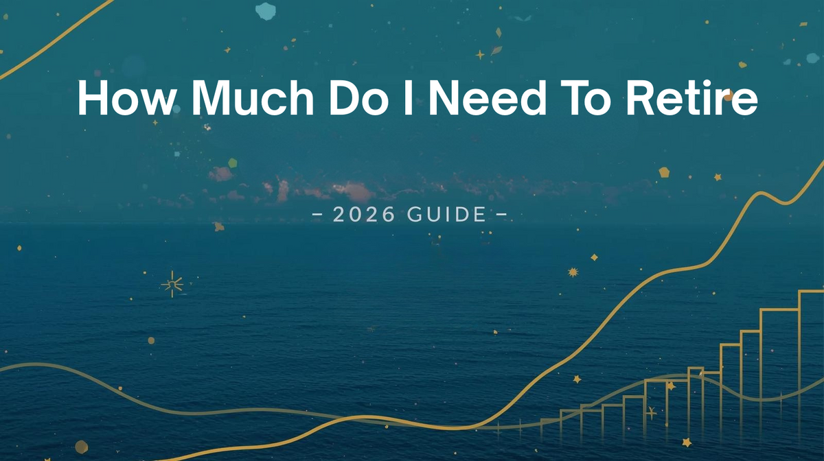 How Much Money Do You Need to Retire? (2026 Guide)
