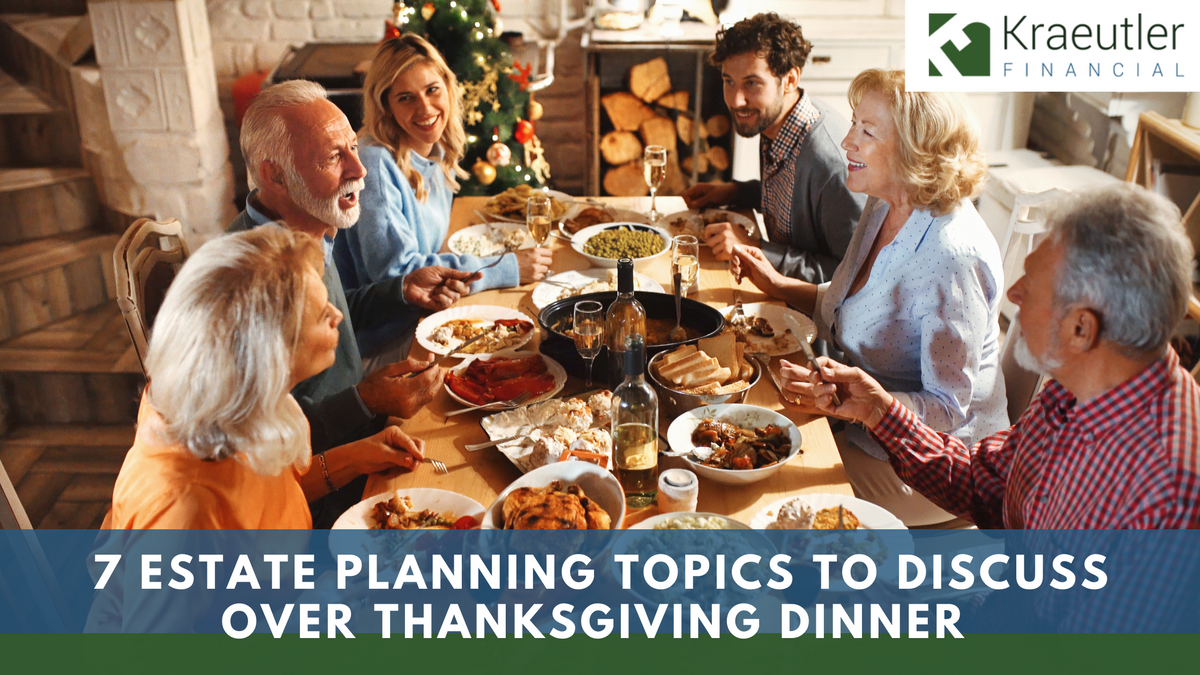 7 Estate Planning Topics to Discuss with the Family over Thanksgiving Dinner