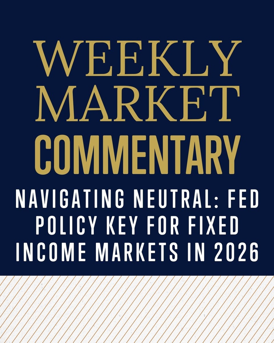 Navigating Neutral: Fed Policy Key for Fixed Income Markets in 2026