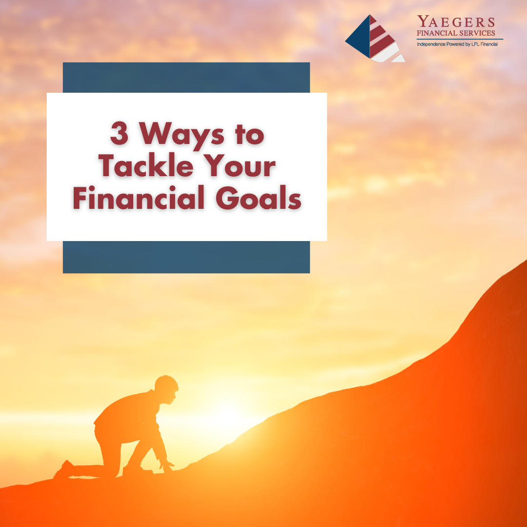 3 Ways to Tackle Your Financial Goals