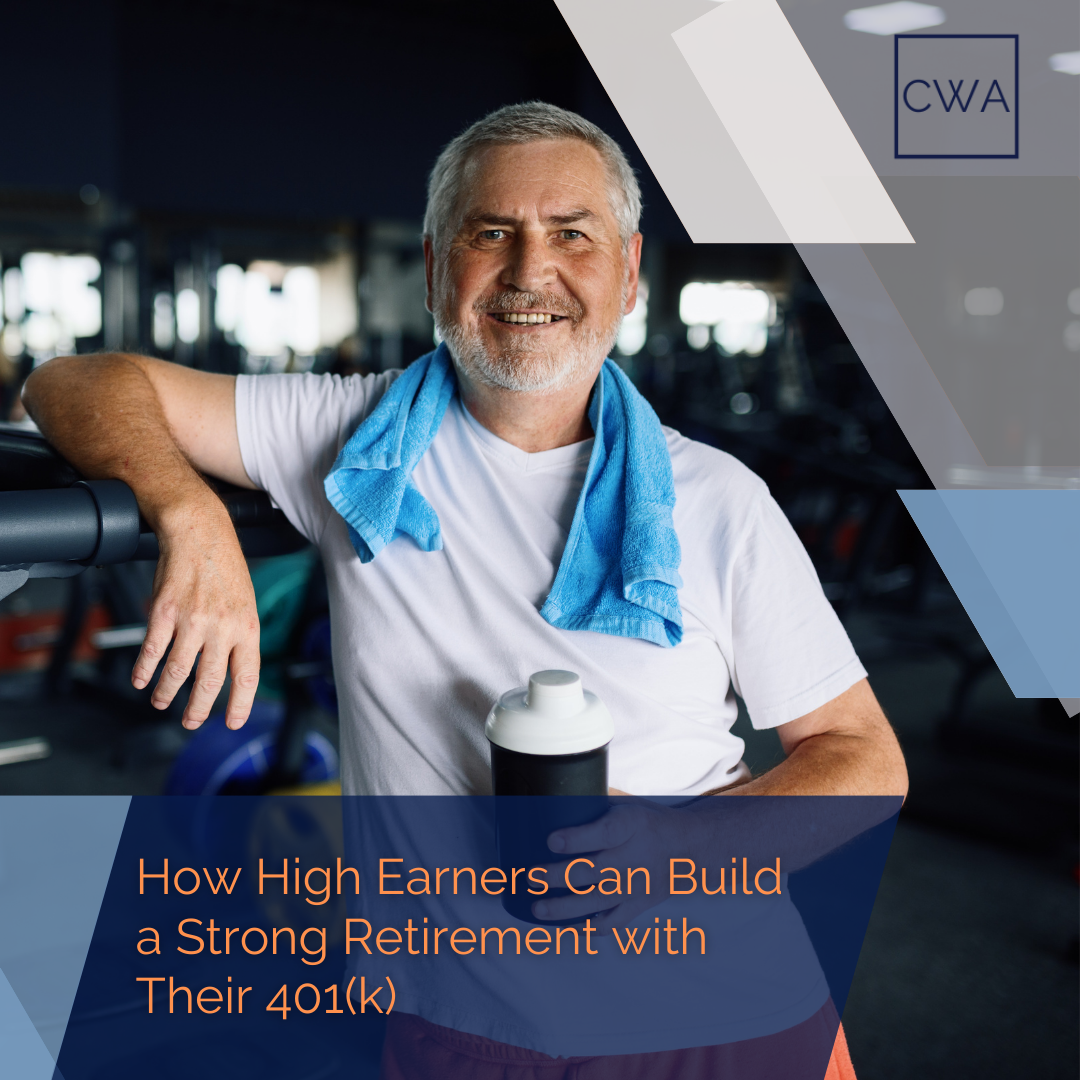 How High Earners Can Build a Strong Retirement with Their 401(k)