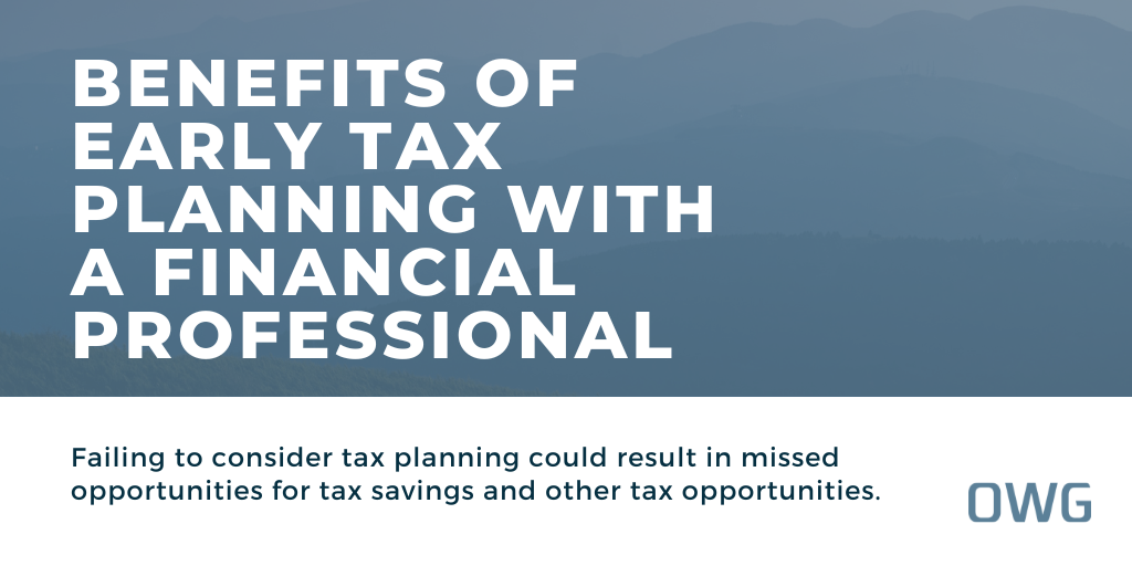 Benefits of Early Tax Planning With a Financial Professional