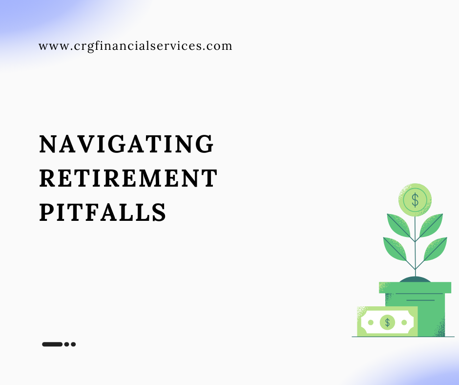 Navigating Retirement Pitfalls