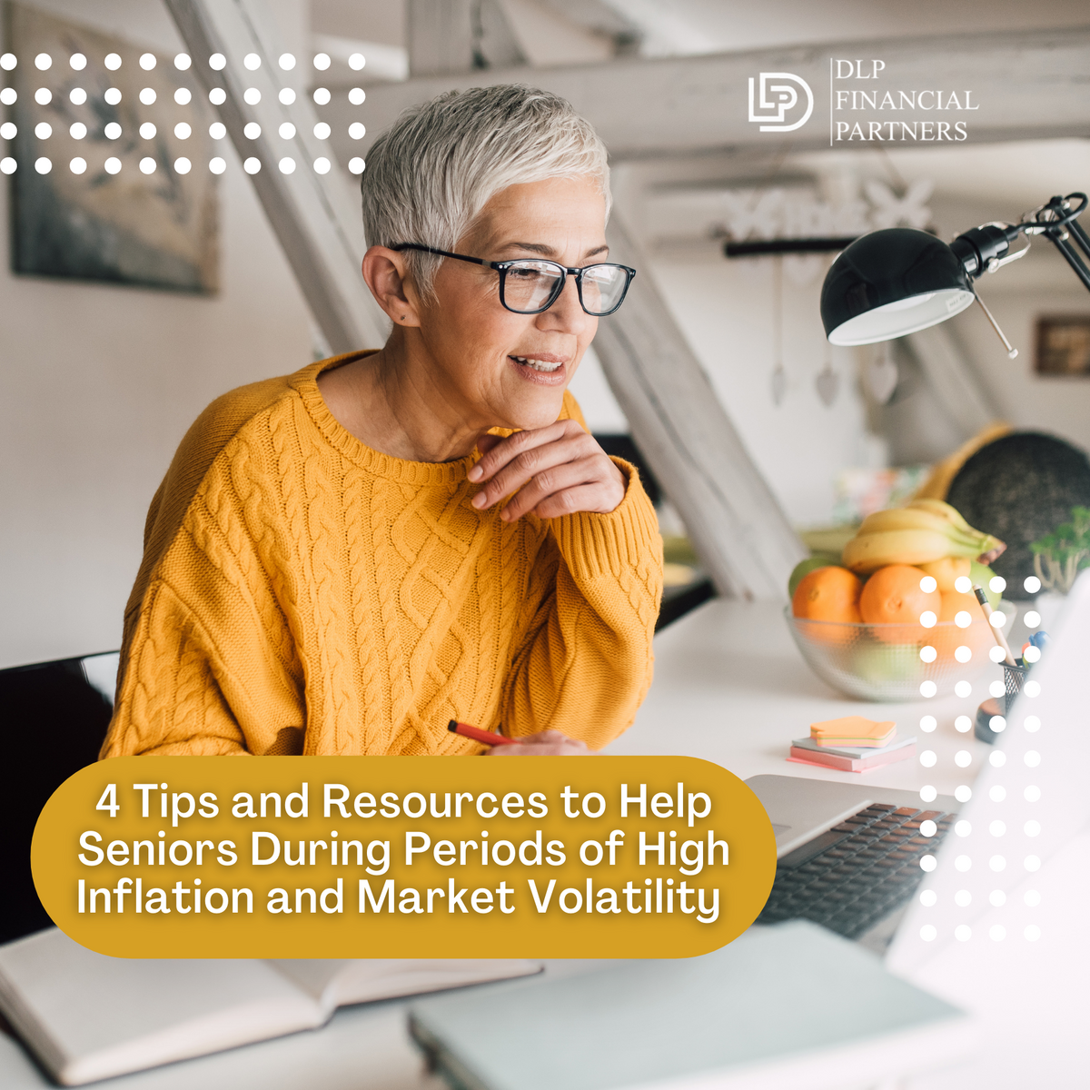 4 Tips and Resources to Help Seniors During Periods of High Inflation and Market Volatility