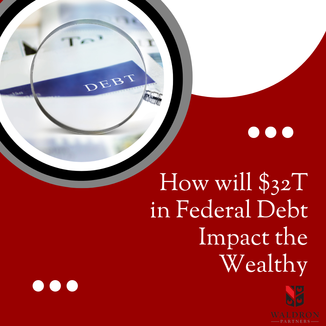 How Might $32T in Federal Debt Impact the Wealthy?