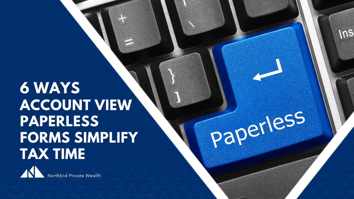 6 Ways Account View Paperless Forms Simplify Tax Time