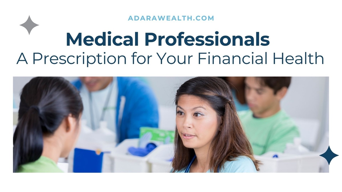 Medical Professionals - A Prescription for Your Financial Health