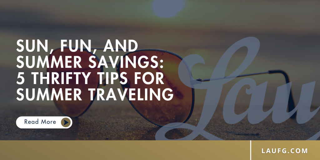 Sun, Fun, and Summer Savings: 5 Thrifty Tips for Summer Traveling
