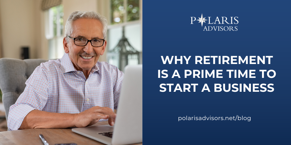 Why Retirement is a Prime Time to Start a Business