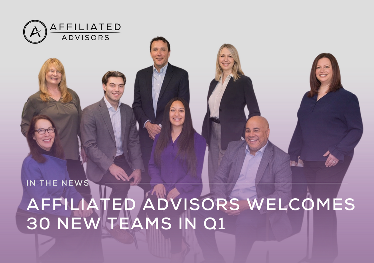 Affiliated Advisors Welcomes 30 New Teams in Q1
