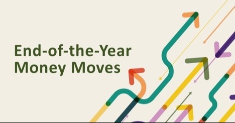 End of the Year Money Moves