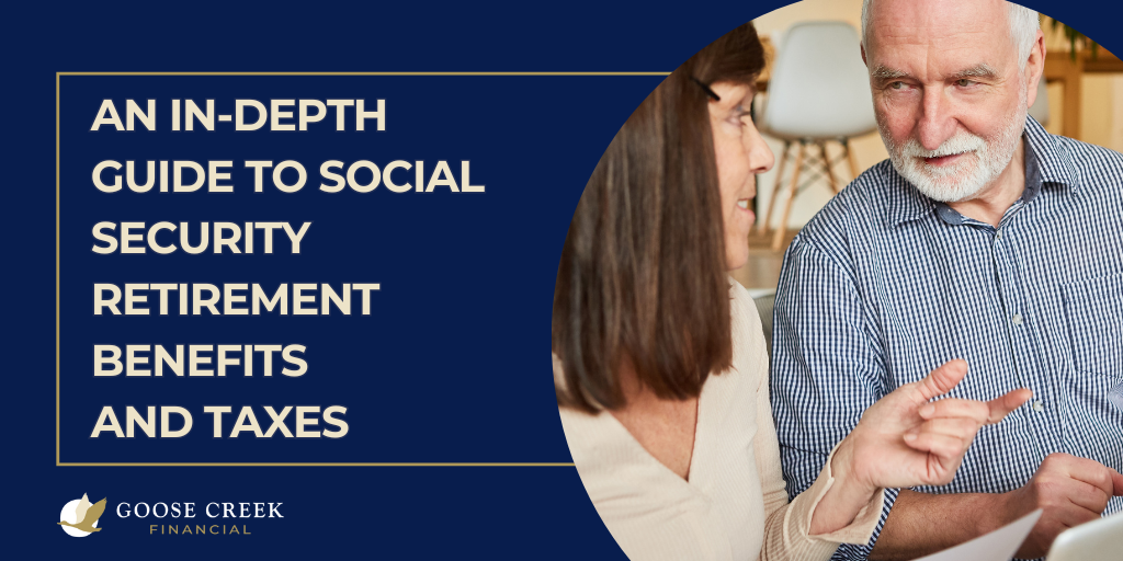 An In-Depth Guide to Social Security Retirement Benefits and Taxes