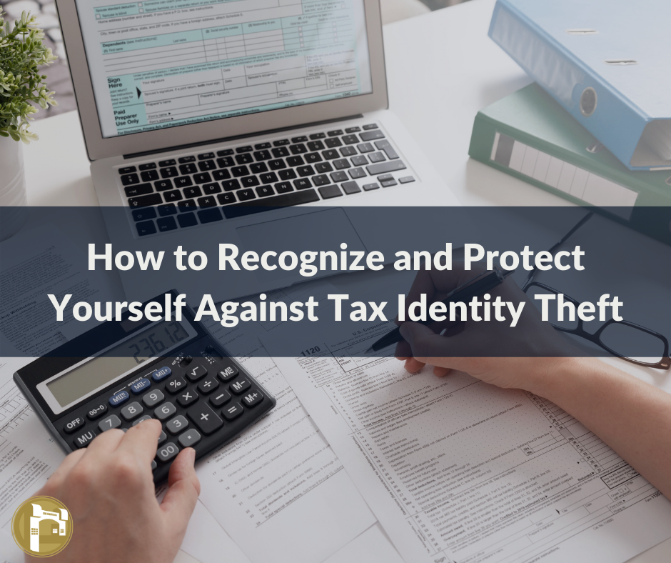 How to Recognize and Protect Yourself Against Tax Identity Theft