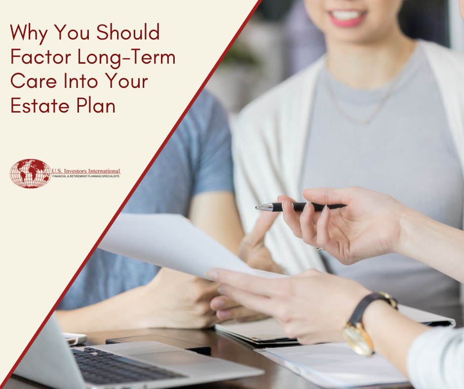 Why You Should Factor Long-Term Care Into Your Estate Plan