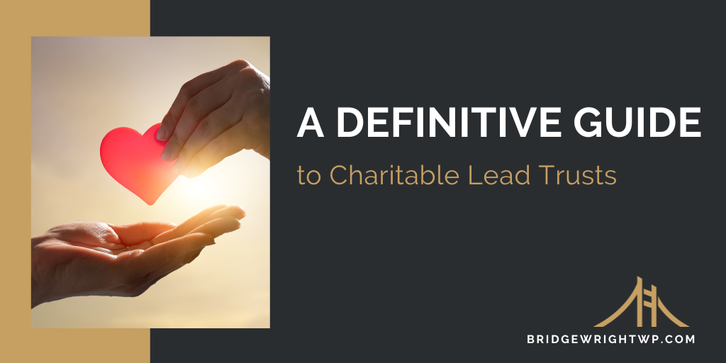 A Definitive Guide to Charitable Lead Trusts