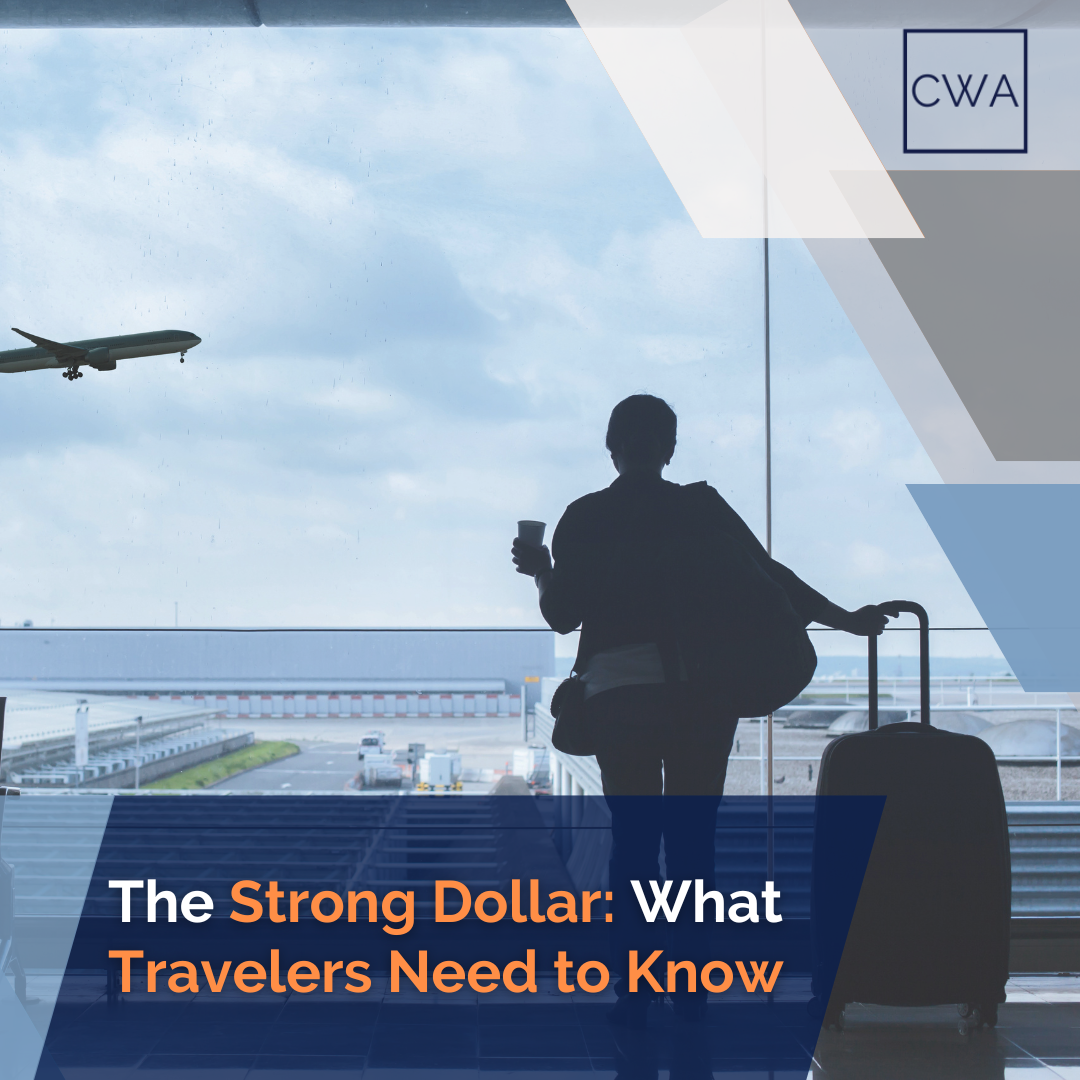The Strong Dollar: What Travelers Need to Know
