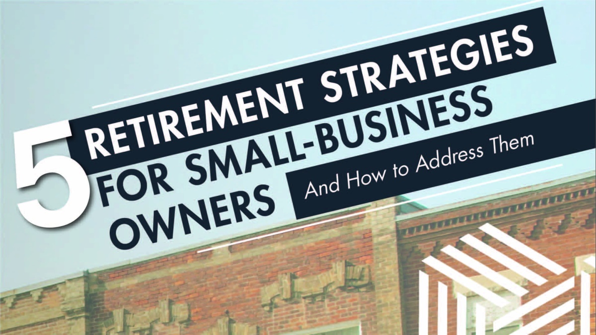 5 Retirement Strategies for Small Business Owners